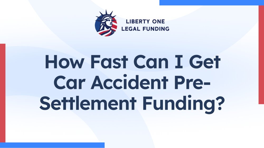 how fast can i get car accident pre-settlement funding